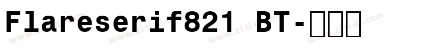 Flareserif821 BT字体转换